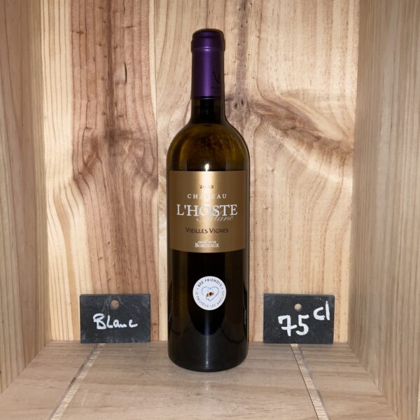 Entre-Deux-Mers<br>Blanc<br>L’HOSTE<br>Vieilles Vignes<br>2023 / 14,95€<br>Par 6 / 14,20€